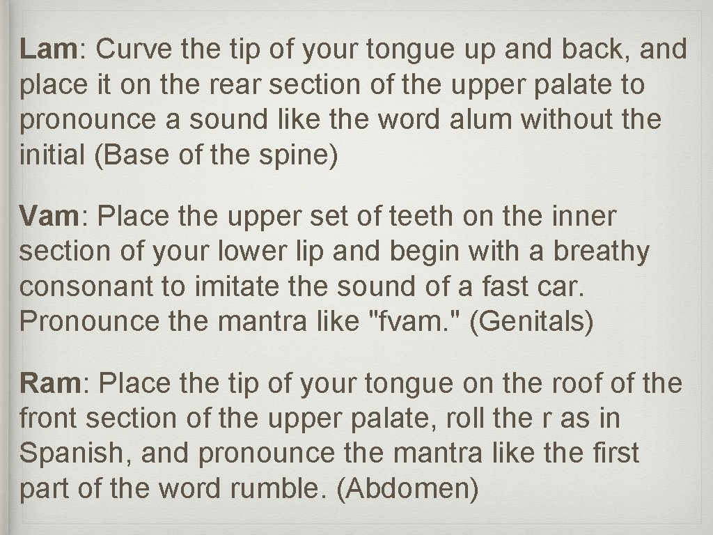 Lam: Curve the tip of your tongue up and back, and place it on