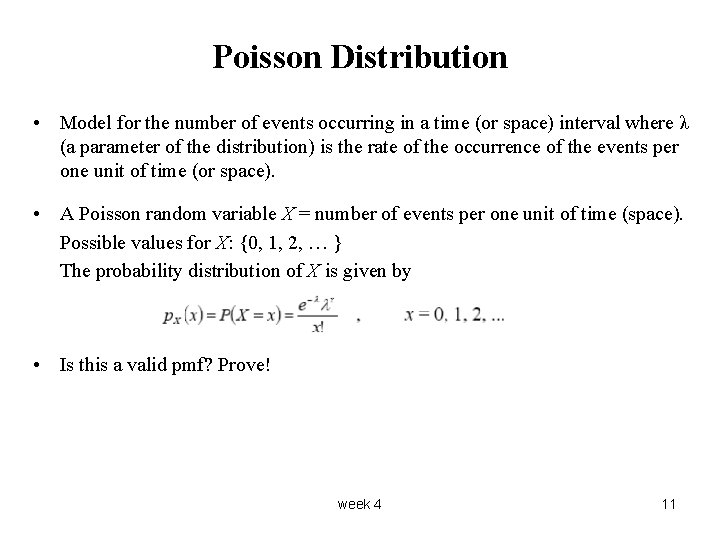 Poisson Distribution • Model for the number of events occurring in a time (or