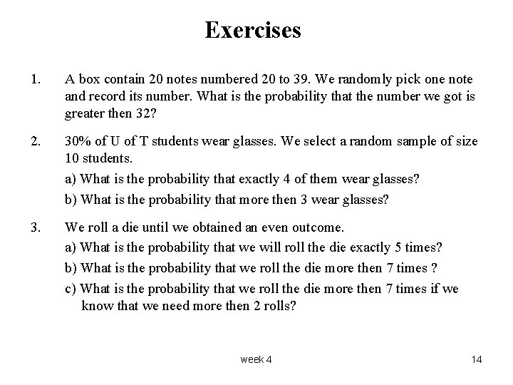 Exercises 1. A box contain 20 notes numbered 20 to 39. We randomly pick