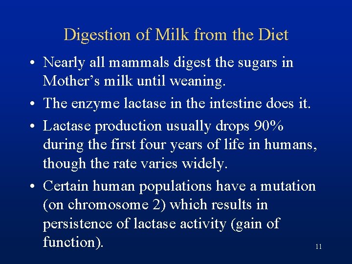 Digestion of Milk from the Diet • Nearly all mammals digest the sugars in