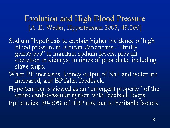 Evolution and High Blood Pressure [A. B. Weder, Hypertension 2007; 49: 260] Sodium Hypothesis