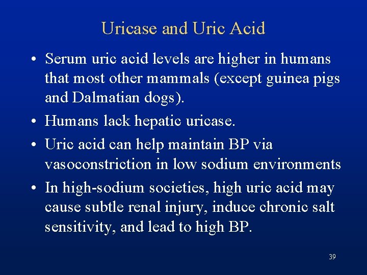 Uricase and Uric Acid • Serum uric acid levels are higher in humans that