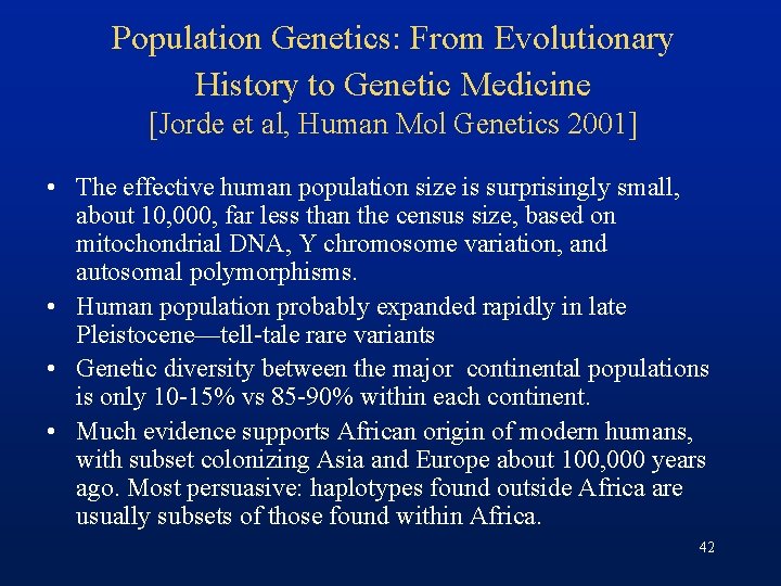 Population Genetics: From Evolutionary History to Genetic Medicine [Jorde et al, Human Mol Genetics