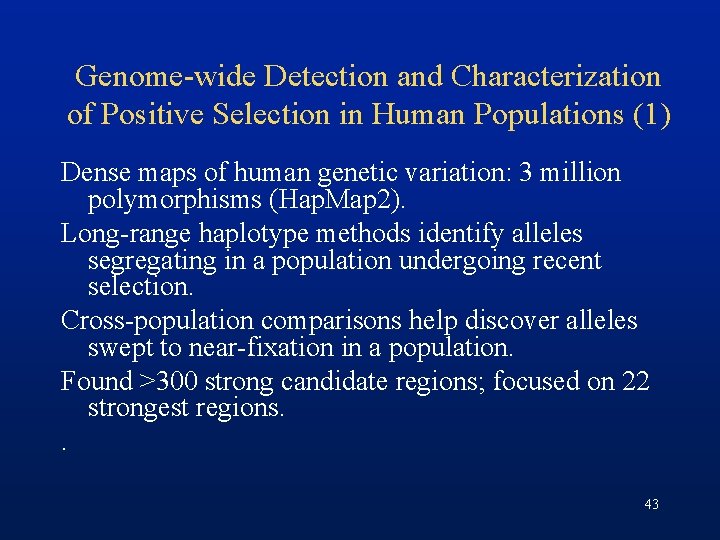 Genome-wide Detection and Characterization of Positive Selection in Human Populations (1) Dense maps of