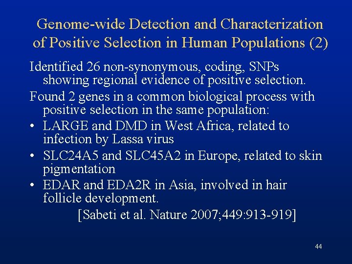 Genome-wide Detection and Characterization of Positive Selection in Human Populations (2) Identified 26 non-synonymous,