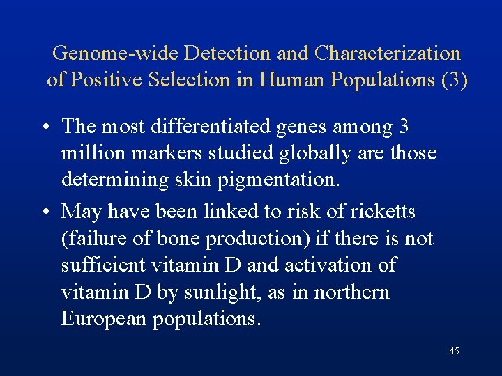 Genome-wide Detection and Characterization of Positive Selection in Human Populations (3) • The most