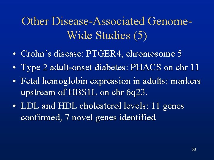 Other Disease-Associated Genome. Wide Studies (5) • Crohn’s disease: PTGER 4, chromosome 5 •