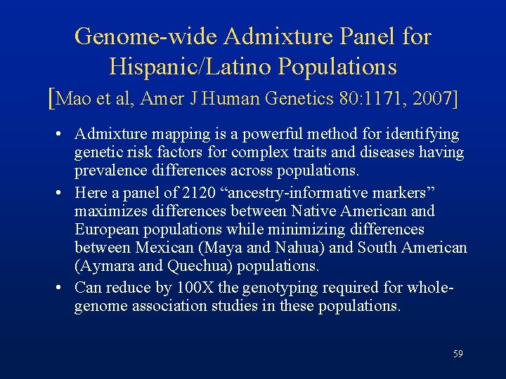 Genome-wide Admixture Panel for Hispanic/Latino Populations [Mao et al, Amer J Human Genetics 80: