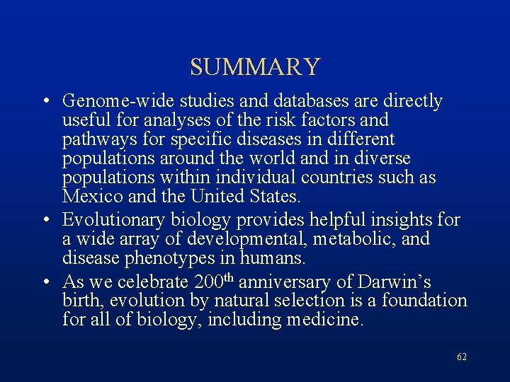 SUMMARY • Genome-wide studies and databases are directly useful for analyses of the risk