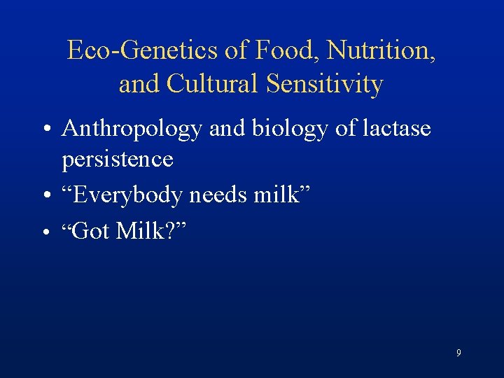 Eco-Genetics of Food, Nutrition, and Cultural Sensitivity • Anthropology and biology of lactase persistence
