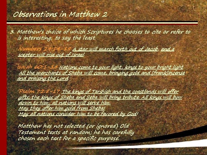 Observations in Matthew 2 3. Matthew’s choice of which Scriptures he chooses to cite