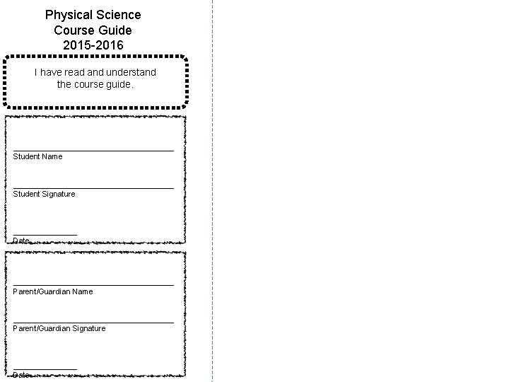Physical Science Course Guide 2015 -2016 I have read and understand the course guide.
