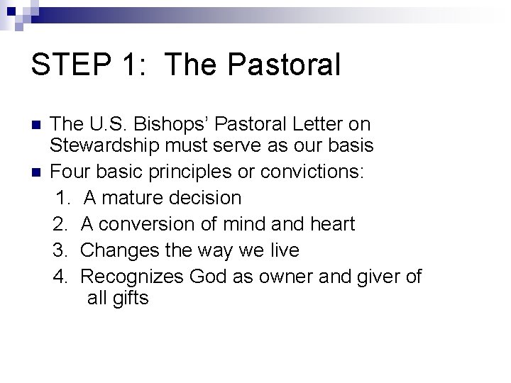 STEP 1: The Pastoral n n The U. S. Bishops’ Pastoral Letter on Stewardship