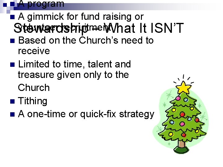 A program n A gimmick for fund raising or volunteer recruitment Stewardship – What