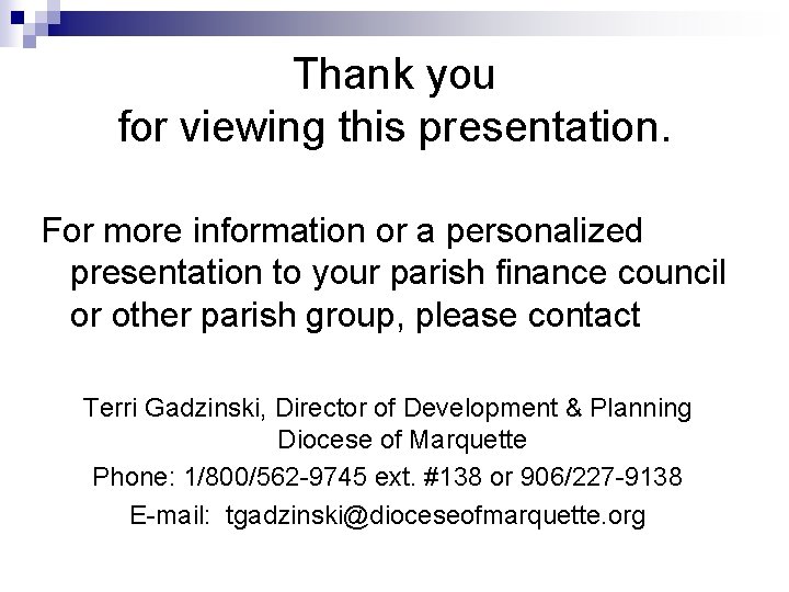 Thank you for viewing this presentation. For more information or a personalized presentation to