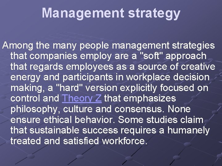 Management strategy Among the many people management strategies that companies employ are a "soft"