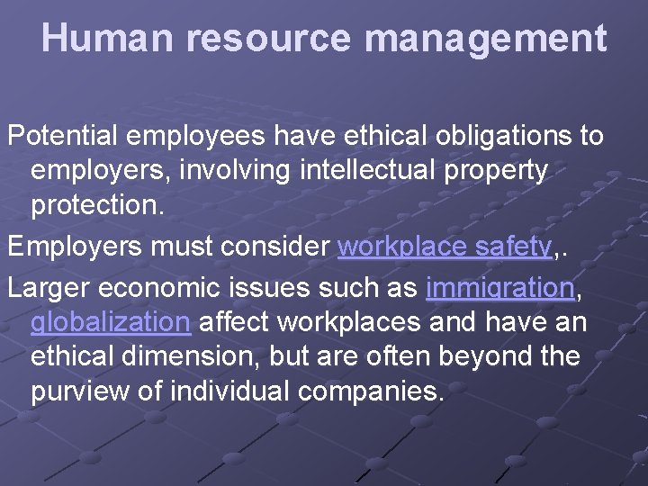 Human resource management Potential employees have ethical obligations to employers, involving intellectual property protection.