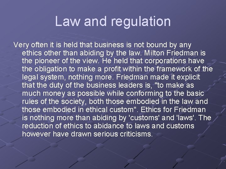 Law and regulation Very often it is held that business is not bound by