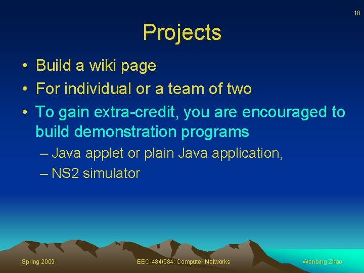 18 Projects • Build a wiki page • For individual or a team of