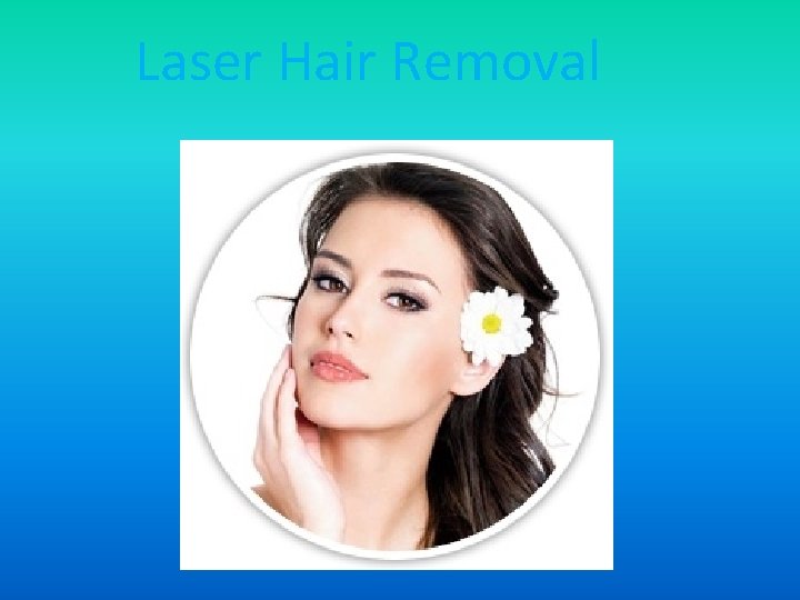 Laser Hair Removal 