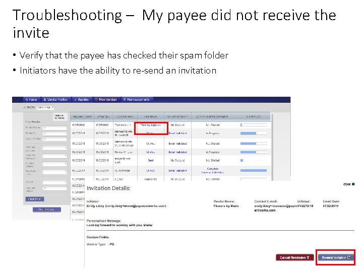 Troubleshooting – My payee did not receive the invite • Verify that the payee
