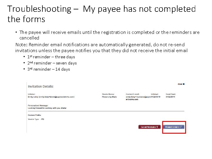 Troubleshooting – My payee has not completed the forms • The payee will receive