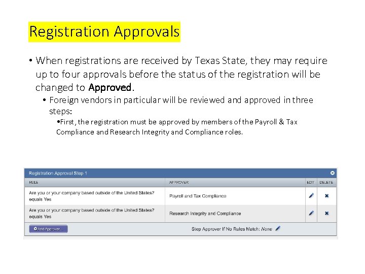 Registration Approvals • When registrations are received by Texas State, they may require up