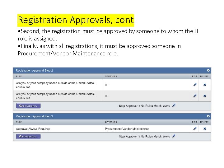 Registration Approvals, cont. • Second, the registration must be approved by someone to whom