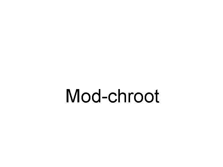 Mod-chroot 