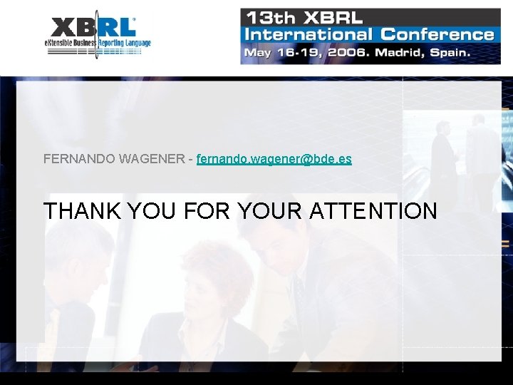 FERNANDO WAGENER - fernando. wagener@bde. es THANK YOU FOR YOUR ATTENTION 