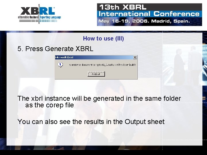 How to use (III) 5. Press Generate XBRL The xbrl instance will be generated