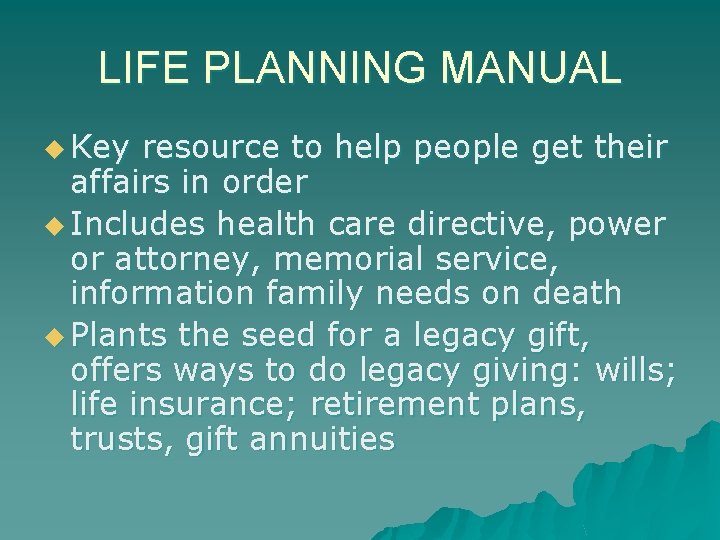 LIFE PLANNING MANUAL u Key resource to help people get their affairs in order