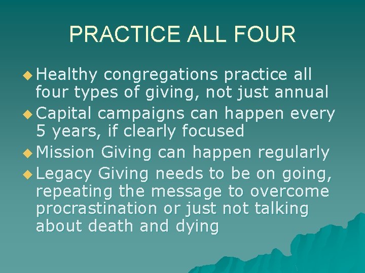 PRACTICE ALL FOUR u Healthy congregations practice all four types of giving, not just