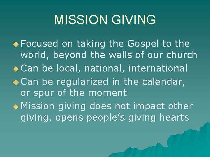 MISSION GIVING u Focused on taking the Gospel to the world, beyond the walls