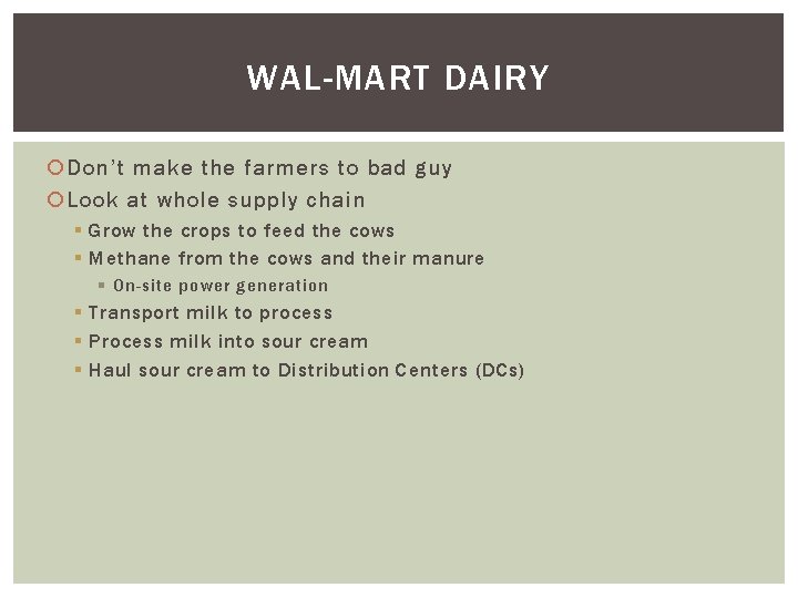 WAL-MART DAIRY Don’t make the farmers to bad guy Look at whole supply chain