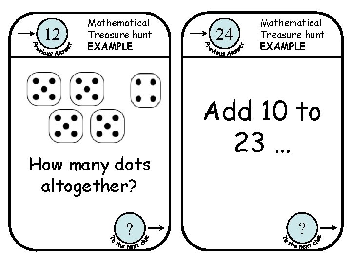 12 Mathematical Treasure hunt EXAMPLE How many dots altogether? ? 24 Mathematical Treasure hunt