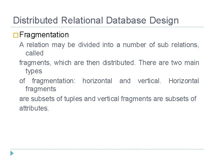 Distributed Relational Database Design � Fragmentation A relation may be divided into a number Distributed Relational Database Design � Fragmentation A relation may be divided into a number