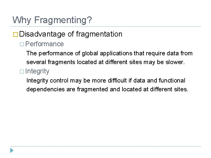 Why Fragmenting? � Disadvantage of fragmentation � Performance The performance of global applications that Why Fragmenting? � Disadvantage of fragmentation � Performance The performance of global applications that