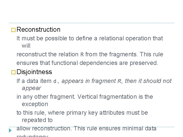 � Reconstruction It must be possible to define a relational operation that will reconstruct � Reconstruction It must be possible to define a relational operation that will reconstruct