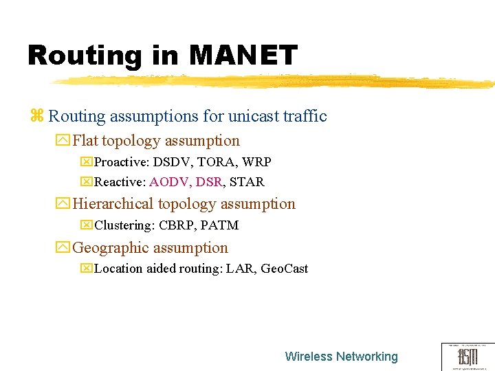Routing in MANET z Routing assumptions for unicast traffic y. Flat topology assumption x.