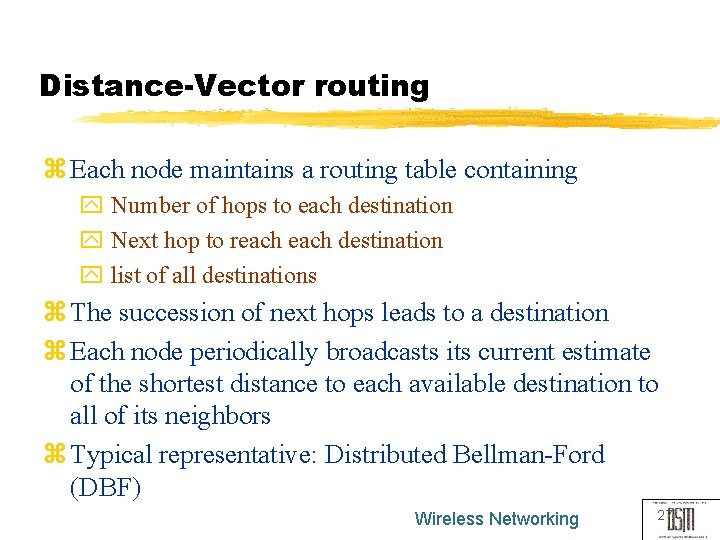 Distance-Vector routing z Each node maintains a routing table containing y Number of hops