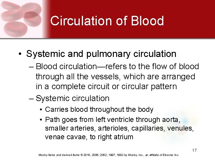 Circulation of Blood • Systemic and pulmonary circulation – Blood circulation—refers to the flow