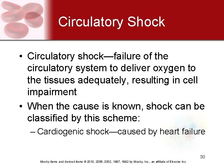 Circulatory Shock • Circulatory shock—failure of the circulatory system to deliver oxygen to the