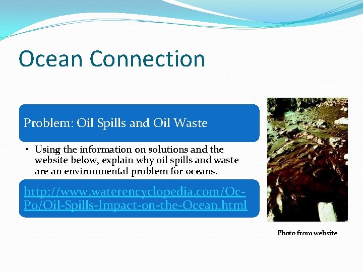Ocean Connection Problem: Oil Spills and Oil Waste • Using the information on solutions
