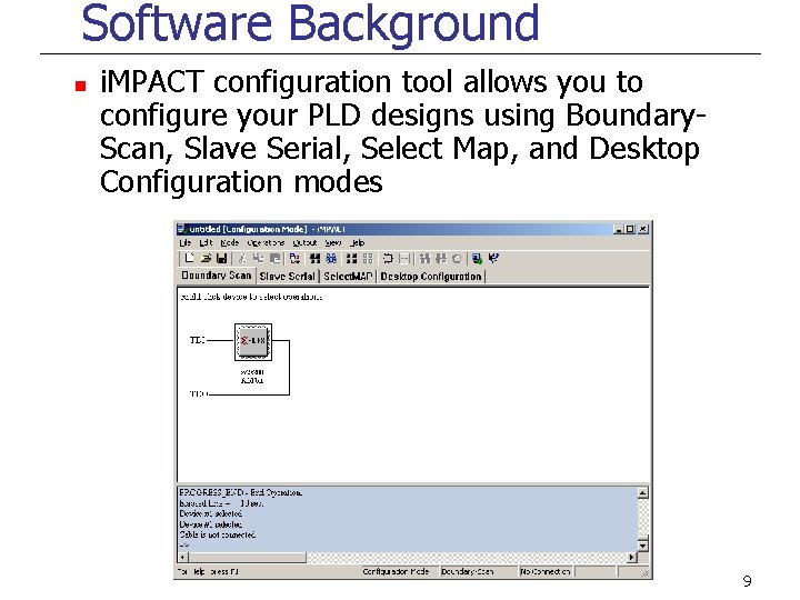 Software Background n i. MPACT configuration tool allows you to configure your PLD designs