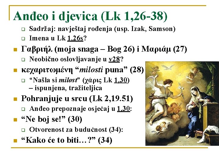 Anđeo i djevica (Lk 1, 26 -38) q q n Γαβριήλ (moja snaga –