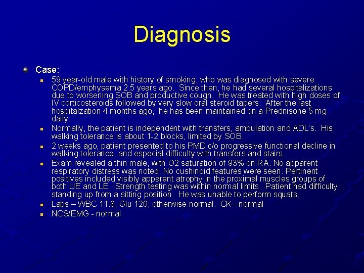 Diagnosis Case: n n n 59 year-old male with history of smoking, who was