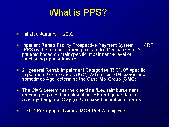What is PPS? Initiated January 1, 2002 Inpatient Rehab Facility Prospective Payment System (IRF What is PPS? Initiated January 1, 2002 Inpatient Rehab Facility Prospective Payment System (IRF