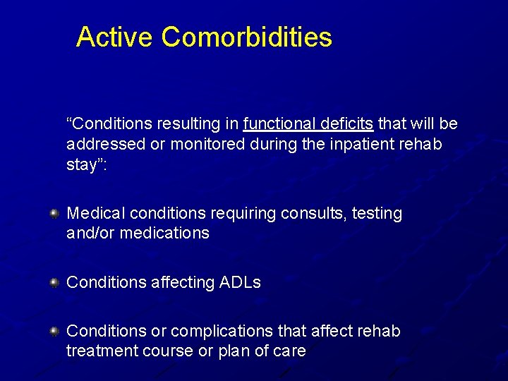 Active Comorbidities “Conditions resulting in functional deficits that will be addressed or monitored during