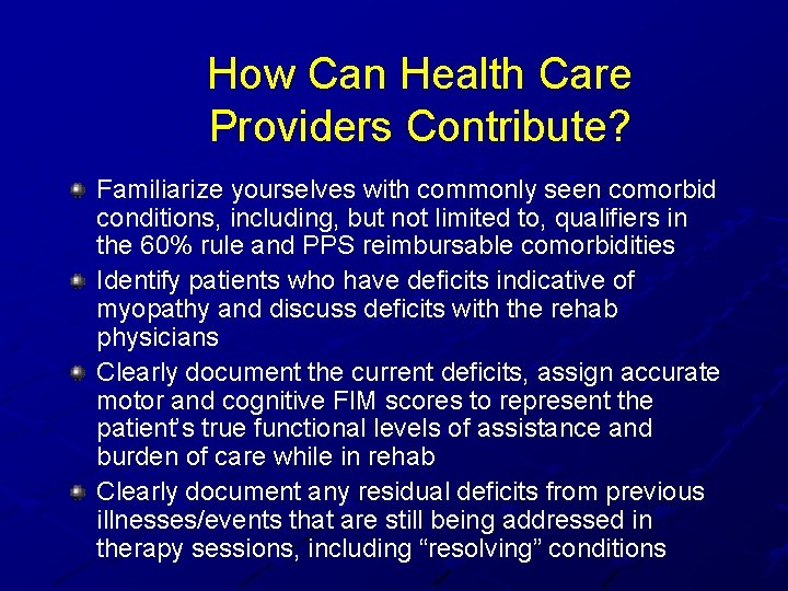 How Can Health Care Providers Contribute? Familiarize yourselves with commonly seen comorbid conditions, including,